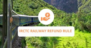 IRCTC Railway Refund Rule